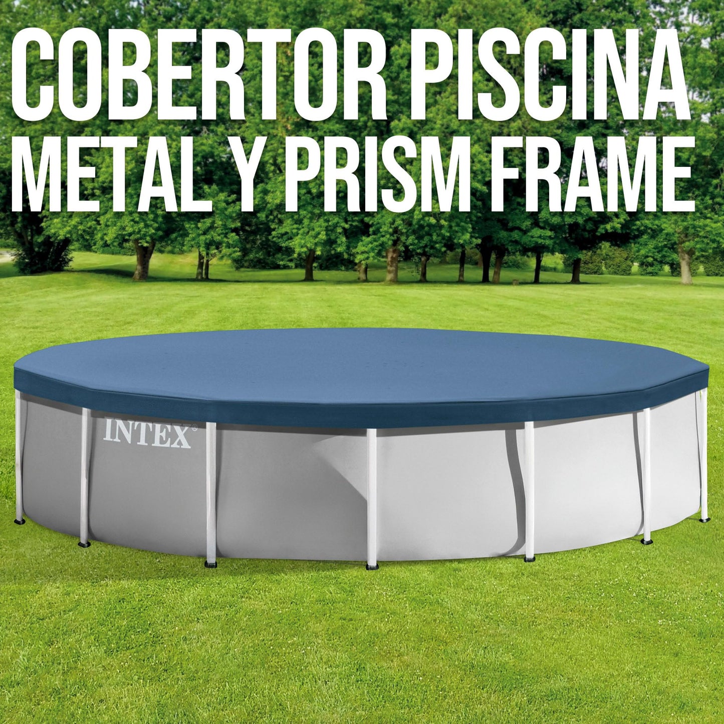 Intex 50966 - Cobertor para Piscinas Desmontables Metal y Prism Frame 305 cm